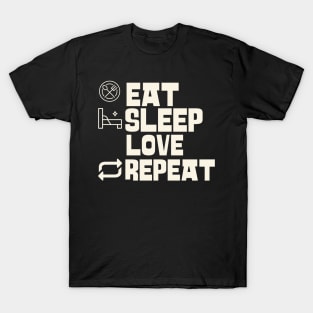 Eat Sleep Love Repeat T-Shirt